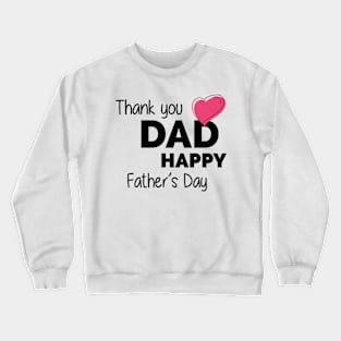 Thank you Dad Happy Fathers Day Crewneck Sweatshirt